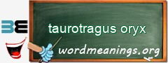 WordMeaning blackboard for taurotragus oryx